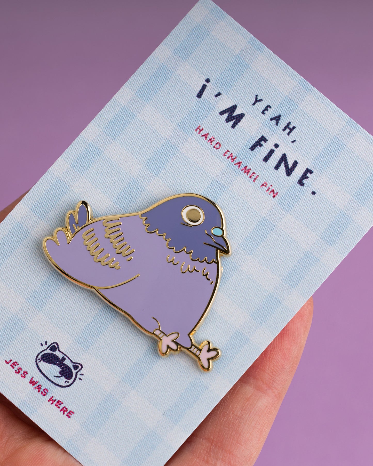 Yeah, I'm fine - Pigeon Enamel Pin